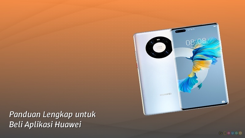 Panduan Lengkap untuk Beli Aplikasi Huawei
