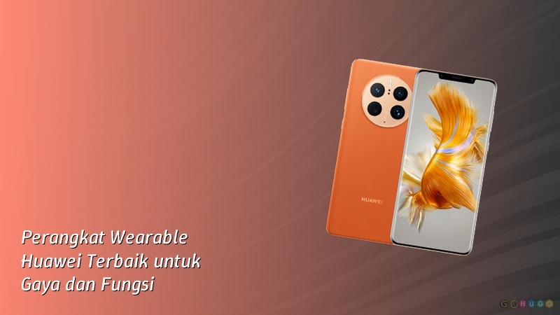 Perangkat Wearable Huawei Terbaik untuk Gaya dan Fungsi