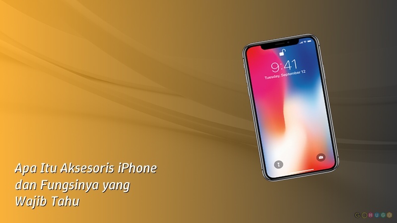 Apa Itu Aksesoris iPhone dan Fungsinya yang Wajib Tahu