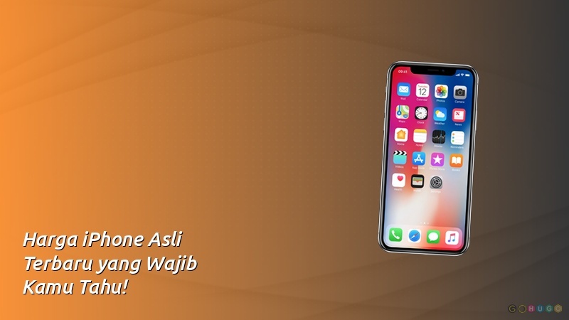 Harga iPhone Asli Terbaru yang Wajib Kamu Tahu!