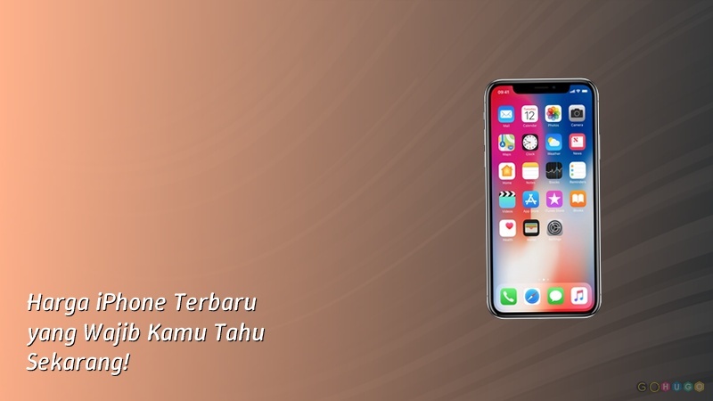 Harga iPhone Terbaru yang Wajib Kamu Tahu Sekarang!