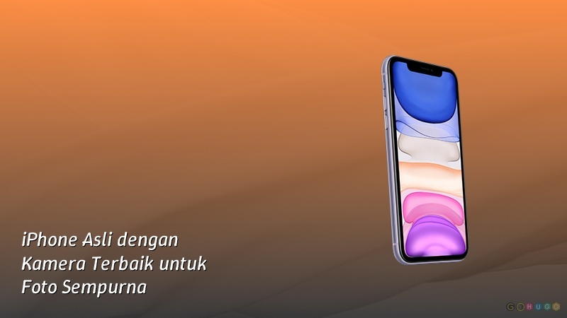 iPhone Asli dengan Kamera Terbaik untuk Foto Sempurna
