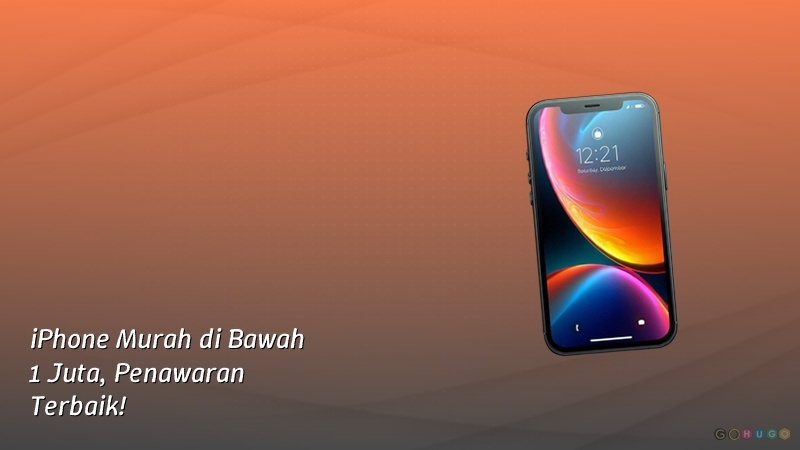 iPhone Murah di Bawah 1 Juta, Penawaran Terbaik!