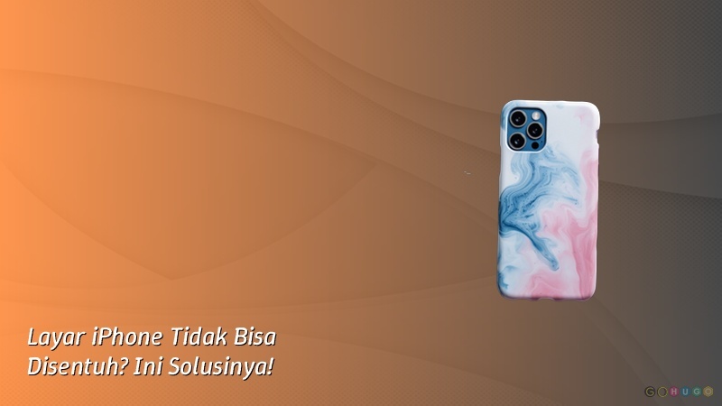 Layar iPhone Tidak Bisa Disentuh? Ini Solusinya!