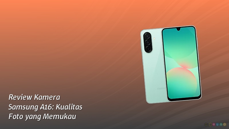 Review Kamera Samsung A16: Kualitas Foto yang Memukau