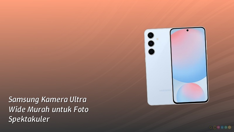 Samsung Kamera Ultra Wide Murah untuk Foto Spektakuler